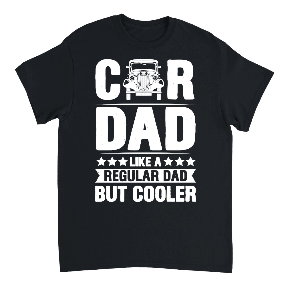 Car Dad Like A Regular Dad But Cooler