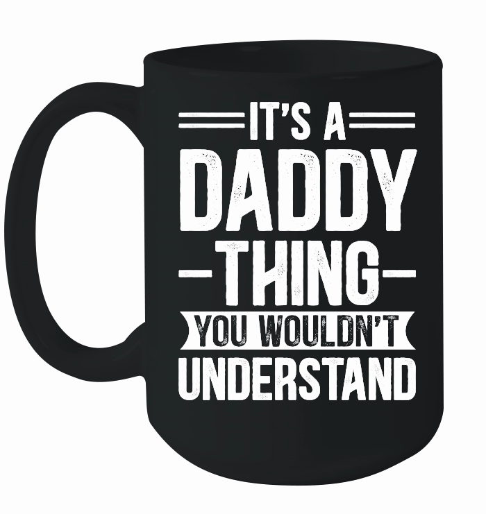 It's a Daddy Thing You Wouldn't Understand