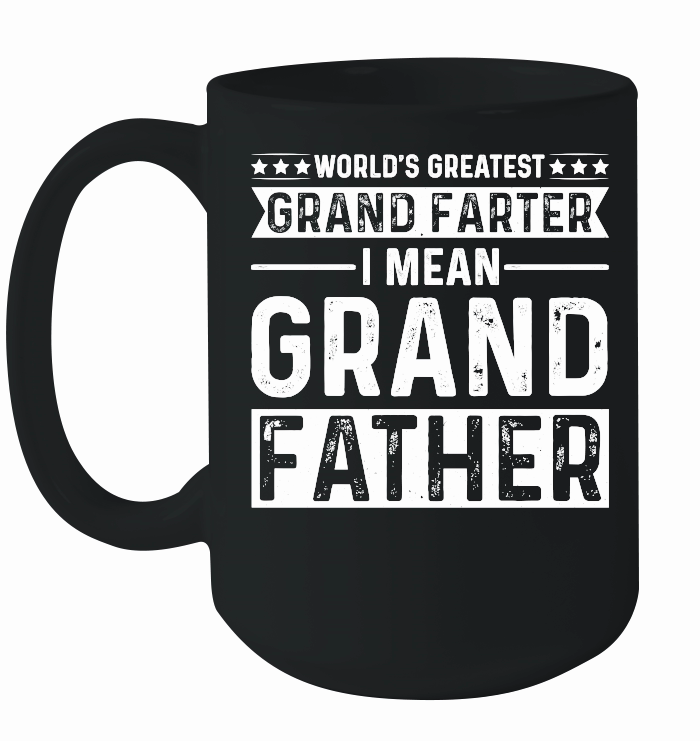 World's Greatest Grand Farter I Mean Grandfather