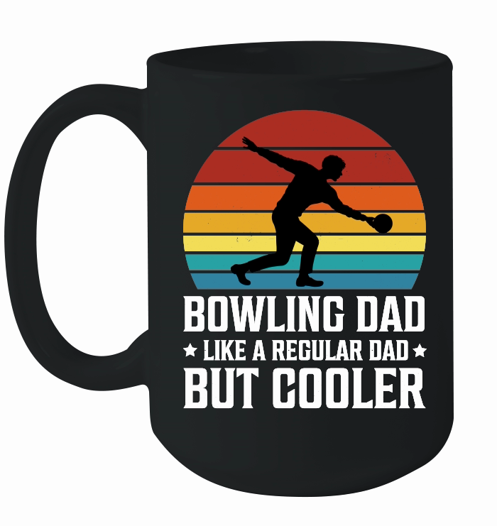 Bowling Dad Like a Regular Dad But Cooler