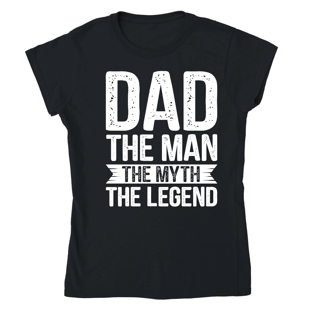 Dad The Man The Myth The Legend T Shirt