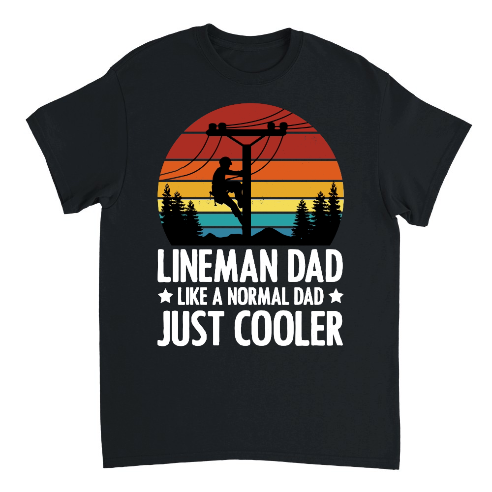 Lineman Dad Like a Normal Dad just Cooler