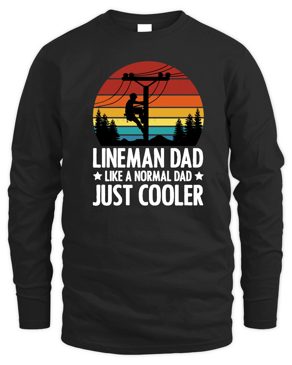 Lineman Dad Like a Normal Dad just Cooler