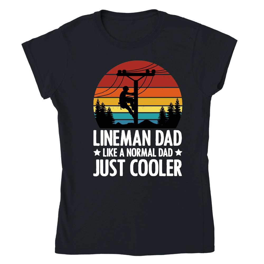 Lineman Dad Like a Normal Dad just Cooler