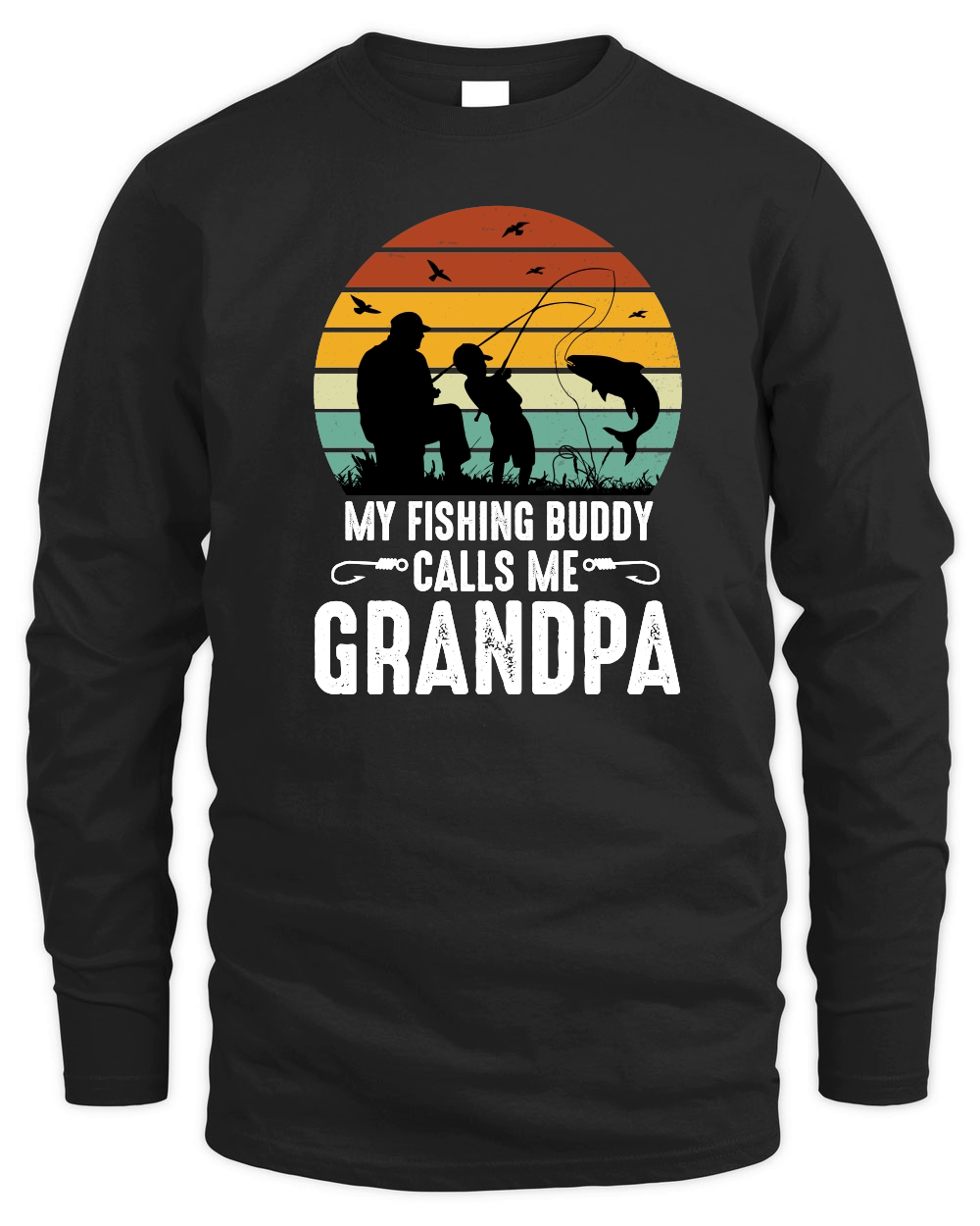 My Fishing Buddy Calls Me Grandpa