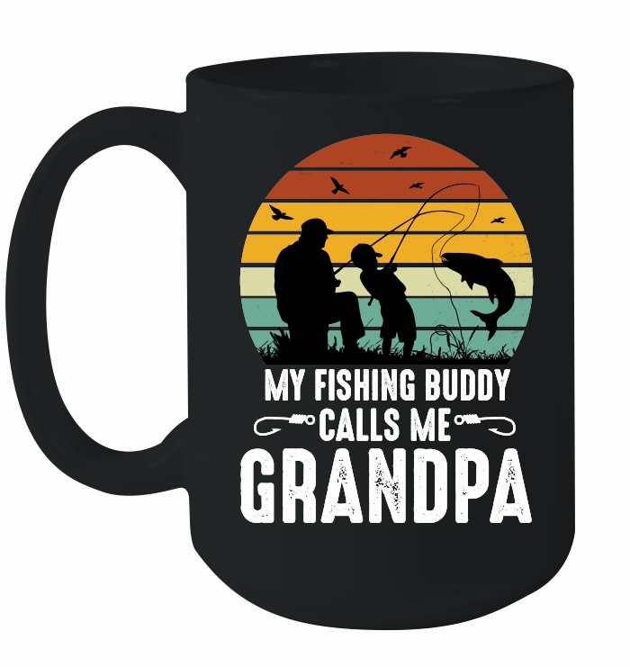 My Fishing Buddy Calls Me Grandpa