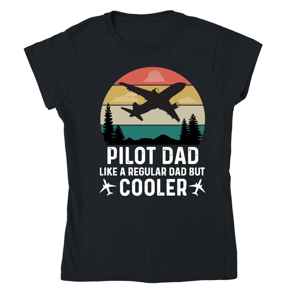 Pilot Dad Like A Regular Dad But Cooler