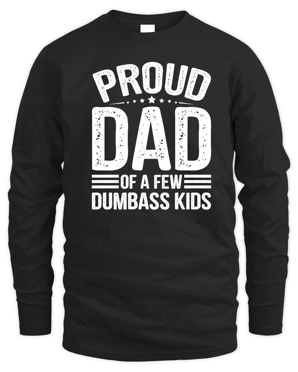 Proud Dad Of A Few Dumbass KIds