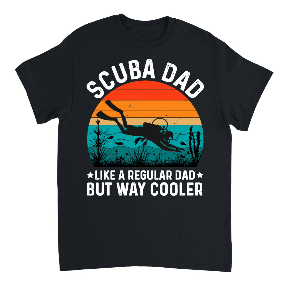 Scuba Dad Like A Regular Dad But way Cooler