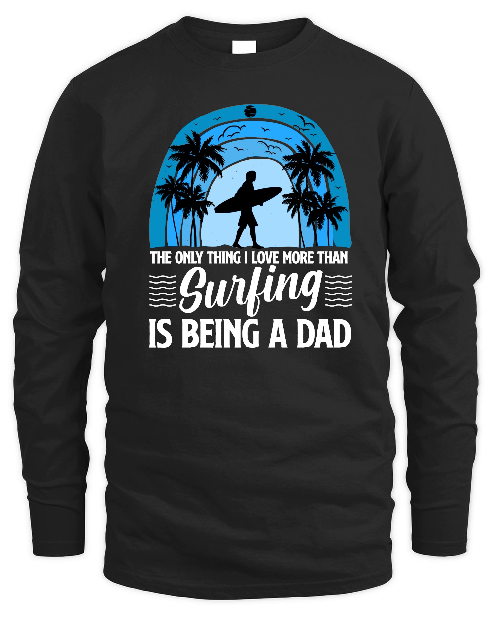 The Only Thing I Love more than Surfing is Being a Dad