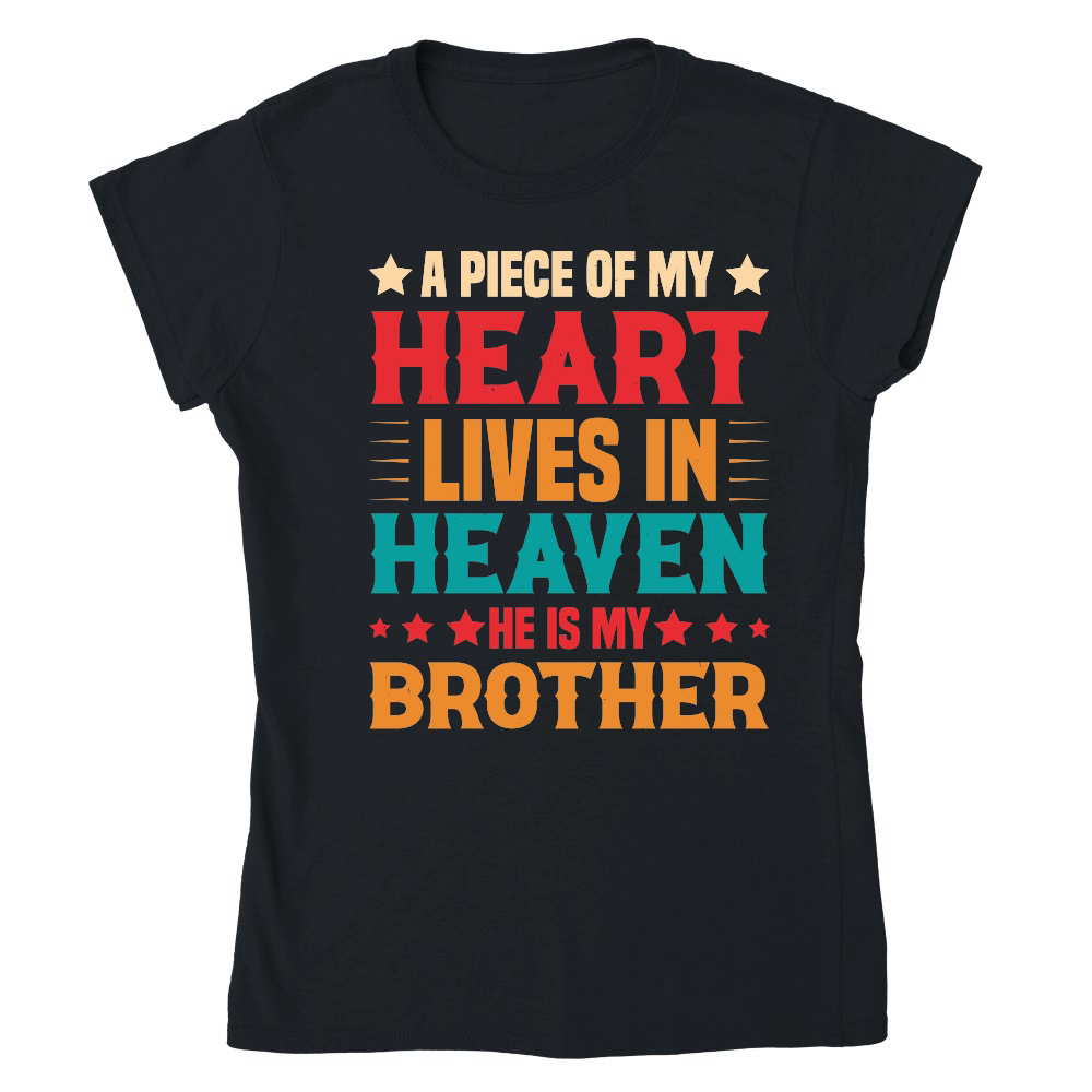 A piece of my Heart Lives in Heaven He is my Brother