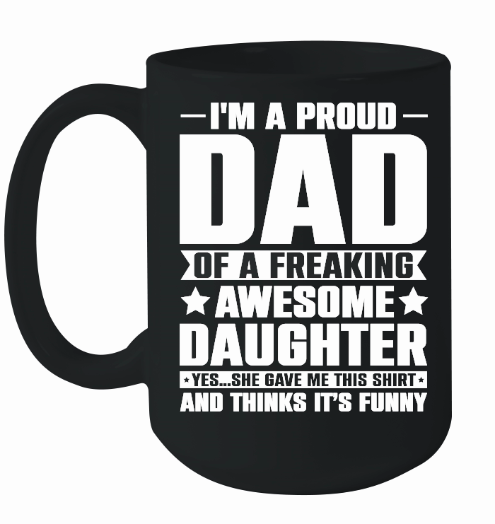 I'm A Proud Dad Of An Awesome Daughter