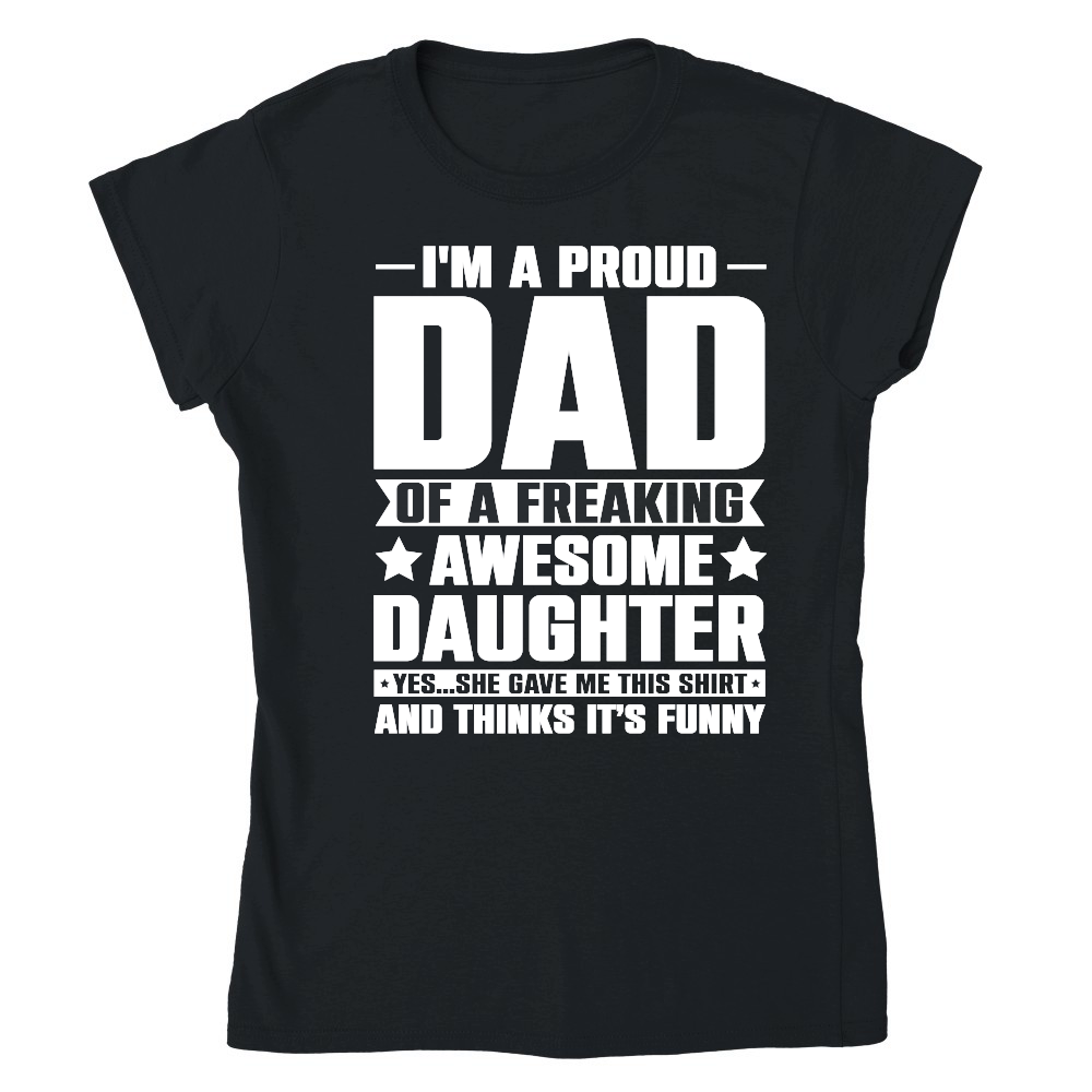 I'm A Proud Dad Of An Awesome Daughter