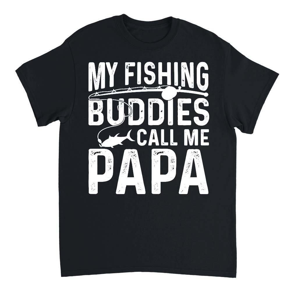 My Fishing Buddies Call Me Papa