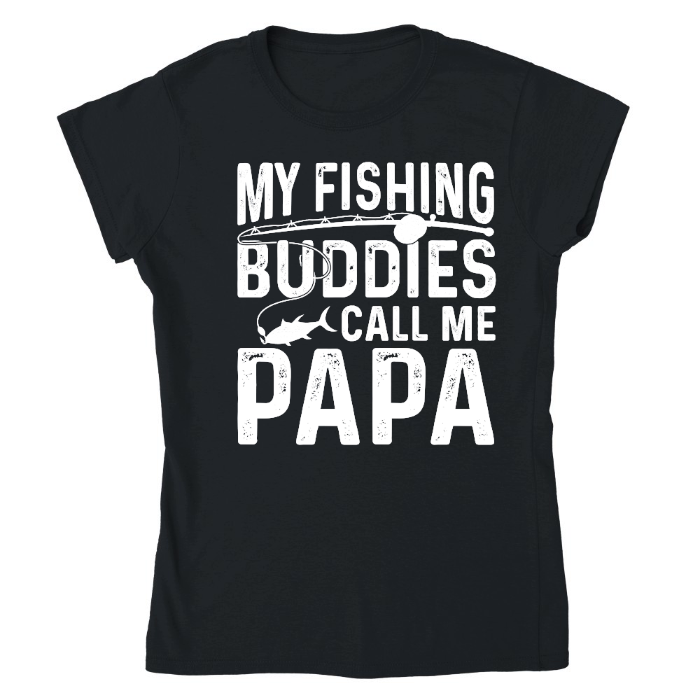 My Fishing Buddies Call Me Papa