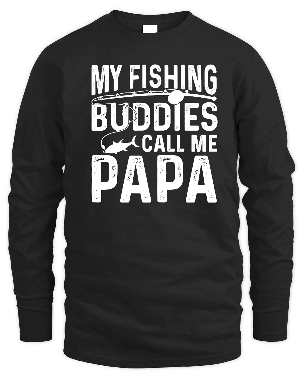 My Fishing Buddies Call Me Papa