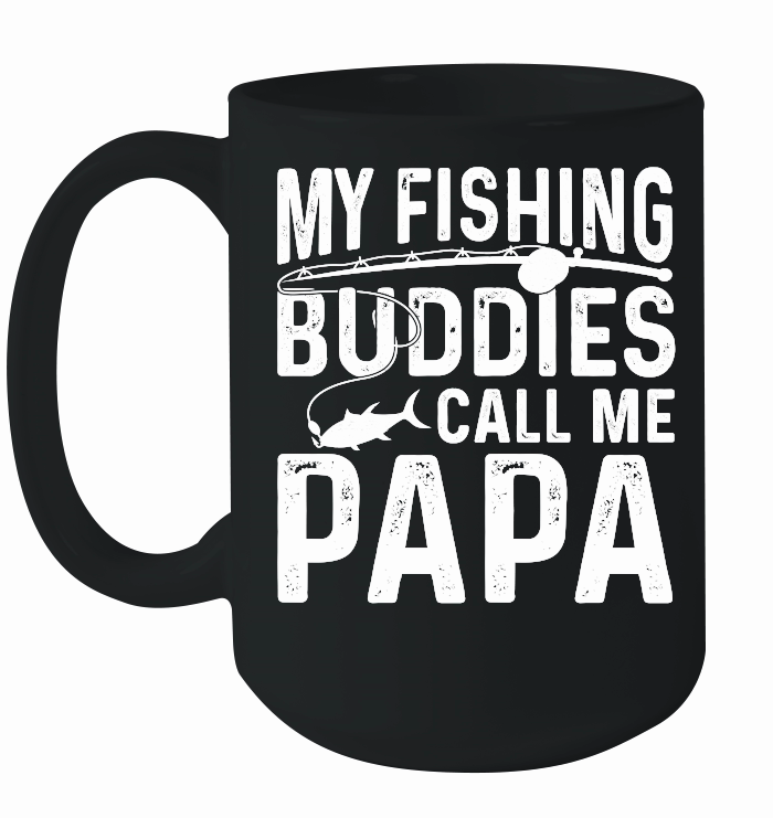 My Fishing Buddies Call Me Papa