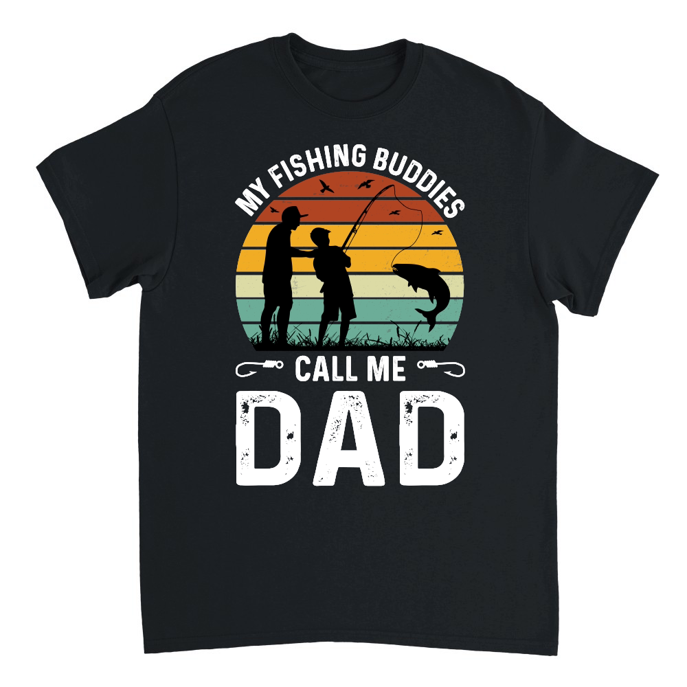 My Fishing Buddies Call Me Dad