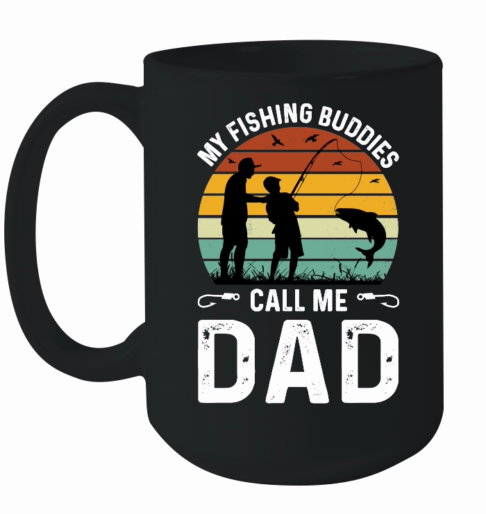 My Fishing Buddies Call Me Dad