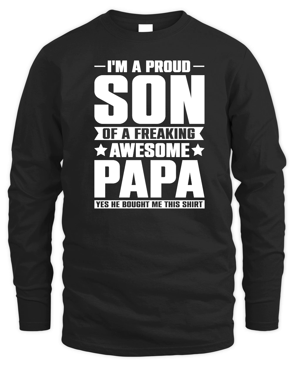 I Am a Proud Son Of a Freaking Awesome Papa