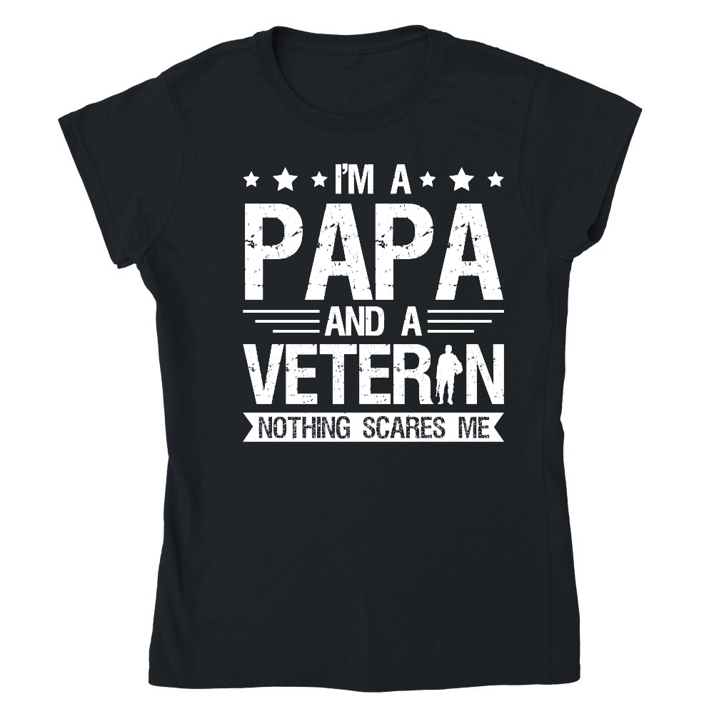 I'm a Papa and a Veteran Nothing Scares Me