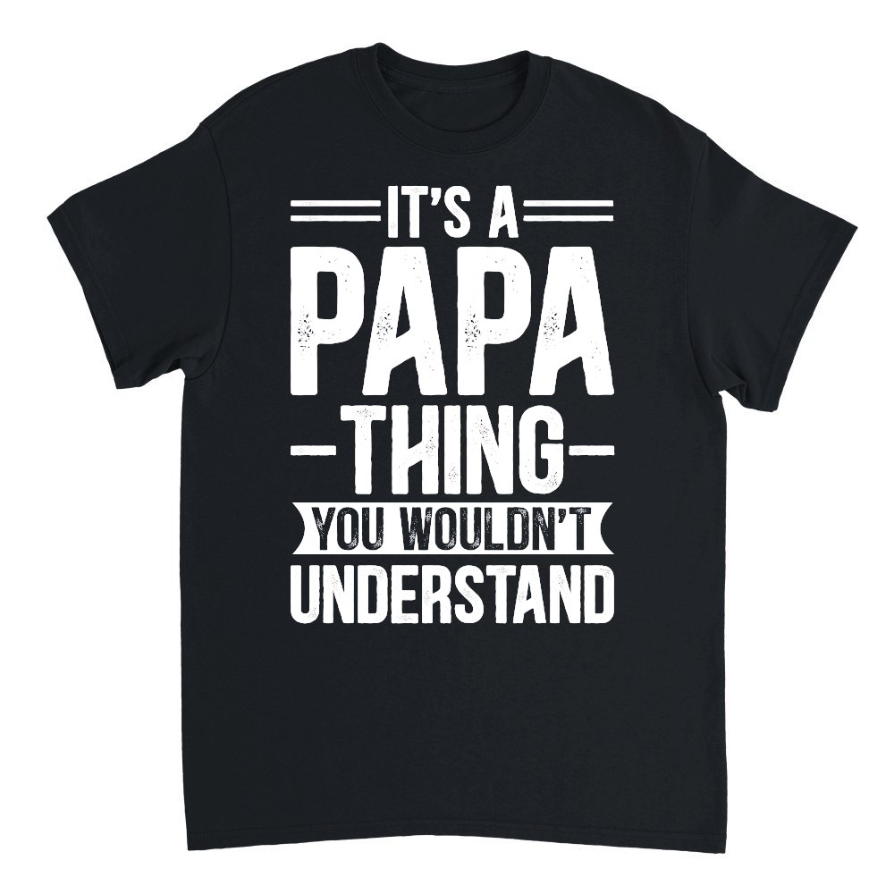 It's a Papa Thing You Wouldn't Understand