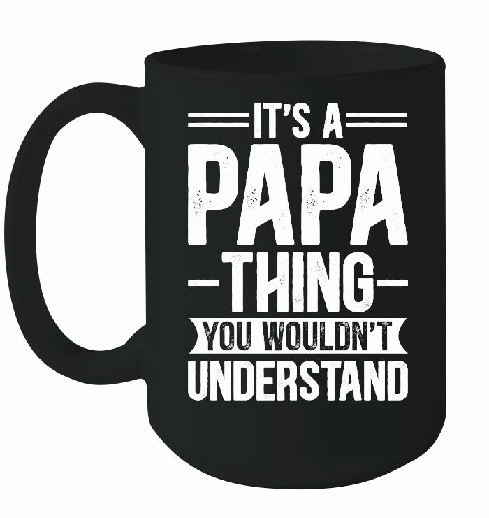 It's a Papa Thing You Wouldn't Understand