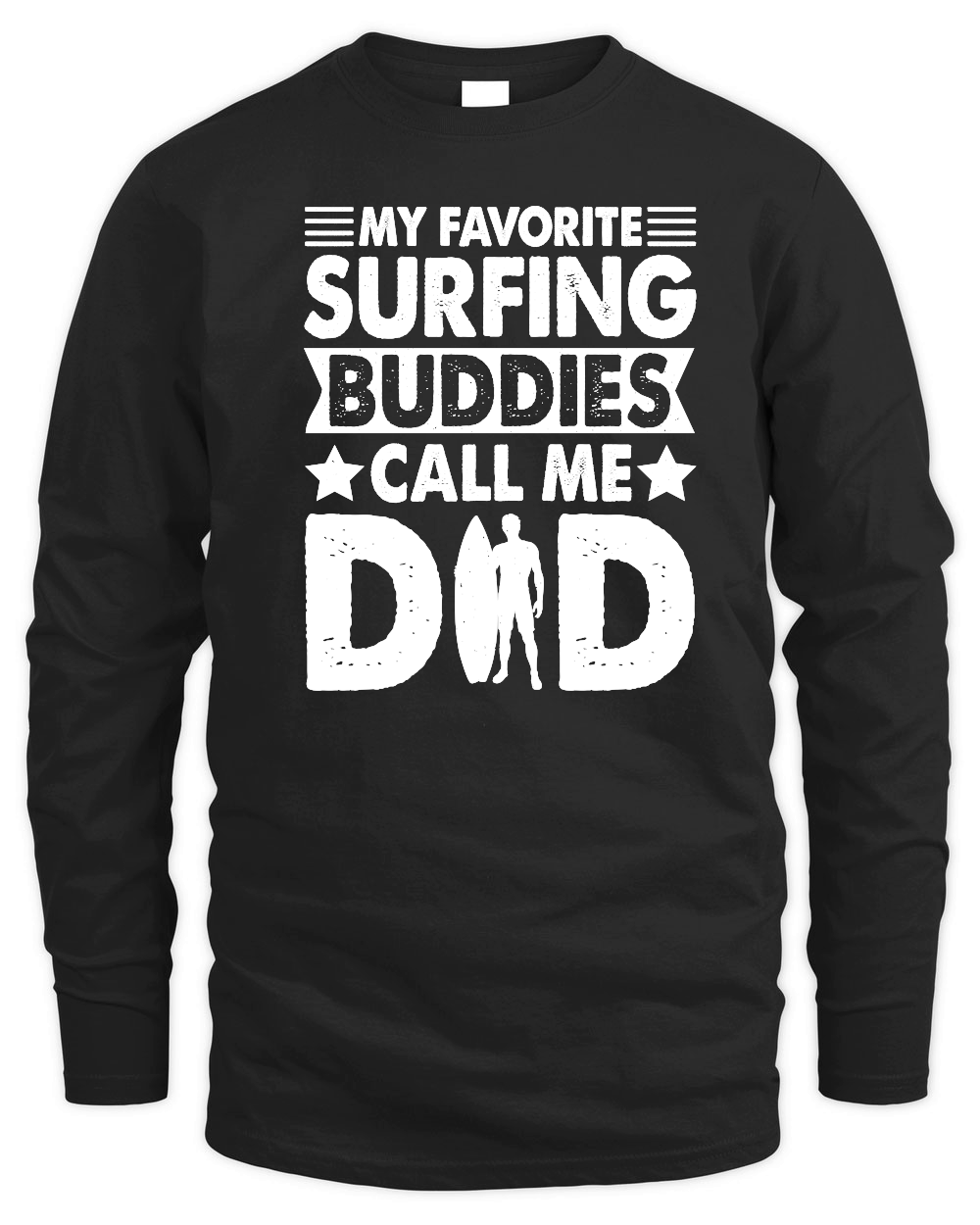 My Favorite Surfing Buddies Call Me Dad