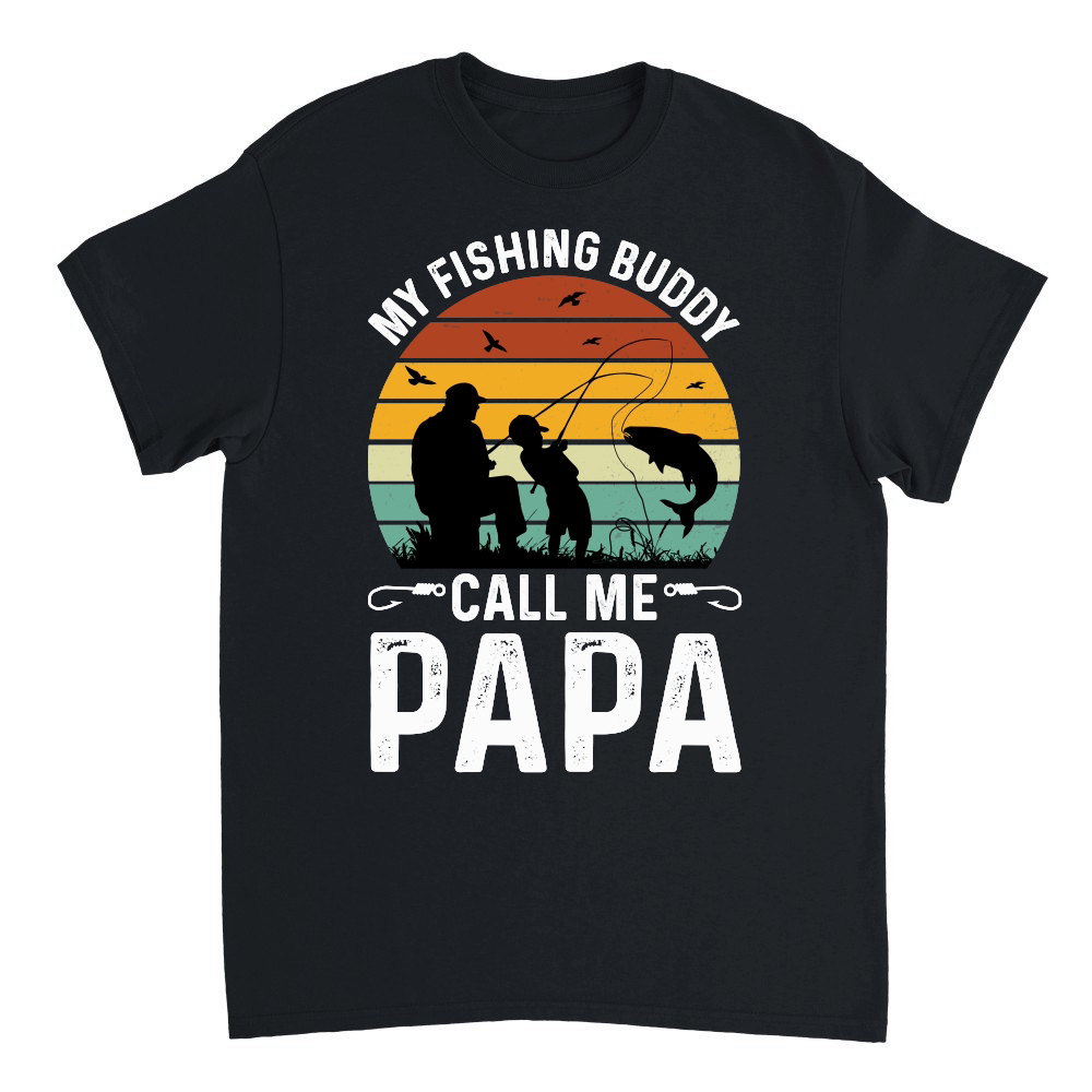 My Fishing Buddies Call Me Papa