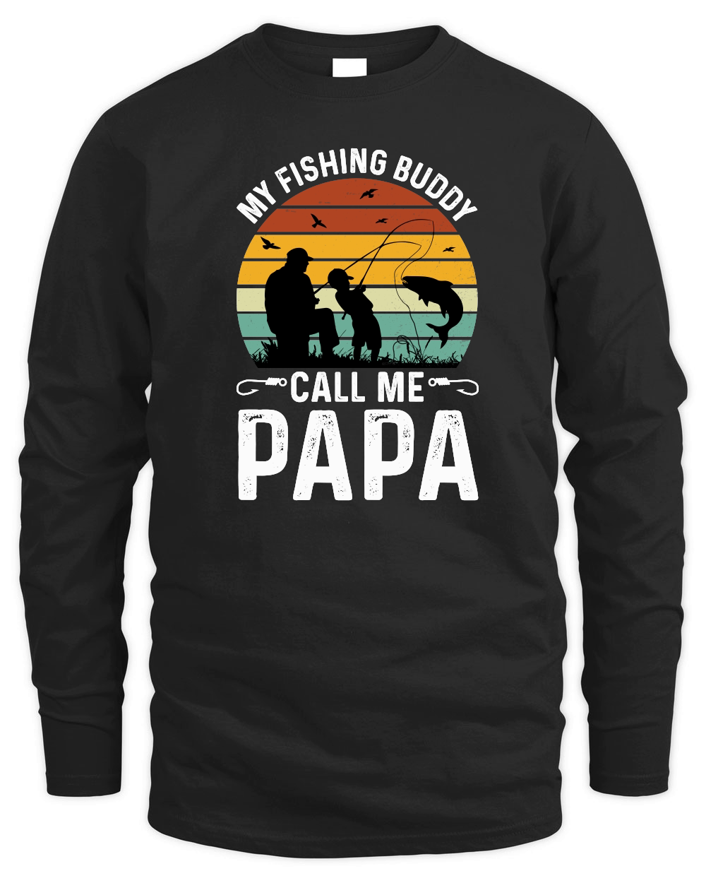 My Fishing Buddies Call Me Papa