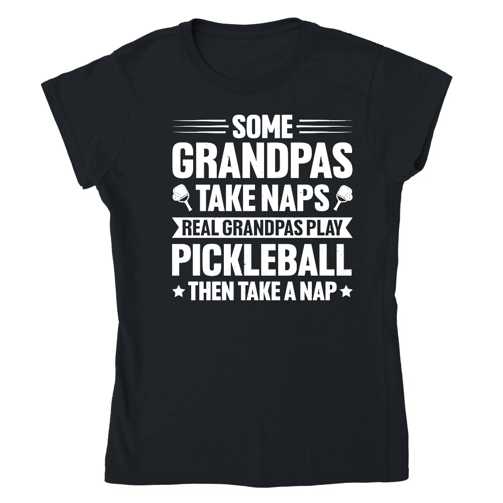 Some Grandpas Take Naps Real Grandpas Play Pickleball