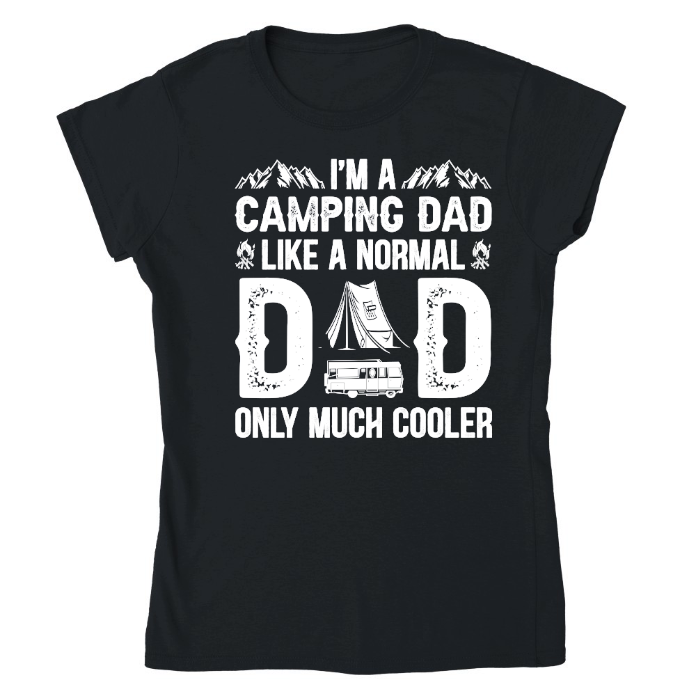 I'm A Camping Dad Like a Normal Dad Only Much Cooler