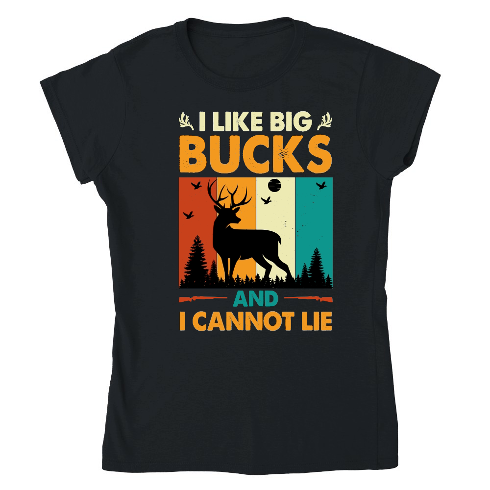 I Like Big Bucks and I Cannot Lie Hunting