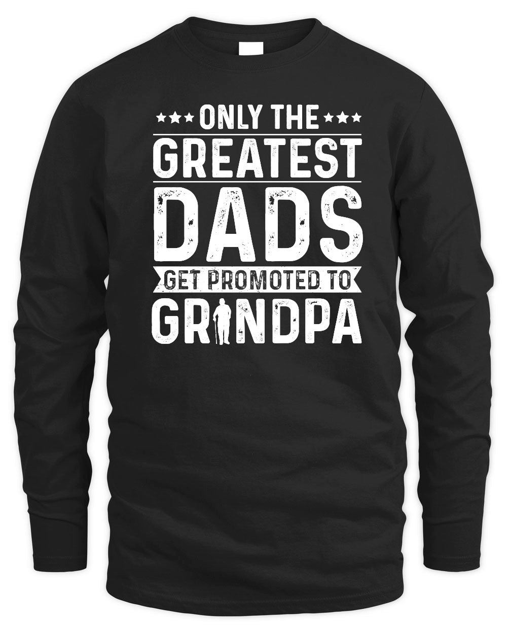 Only The Greatest Dads Get Promoted To Grandpa