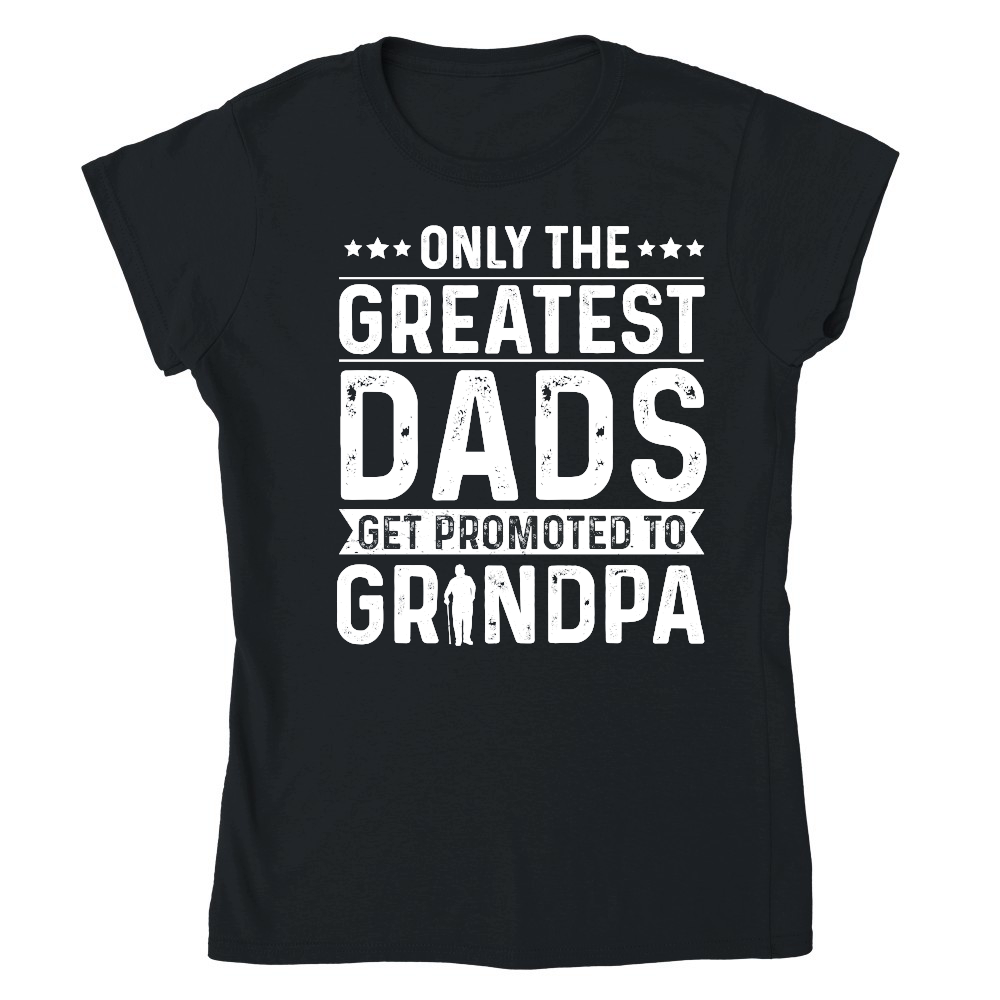 Only The Greatest Dads Get Promoted To Grandpa