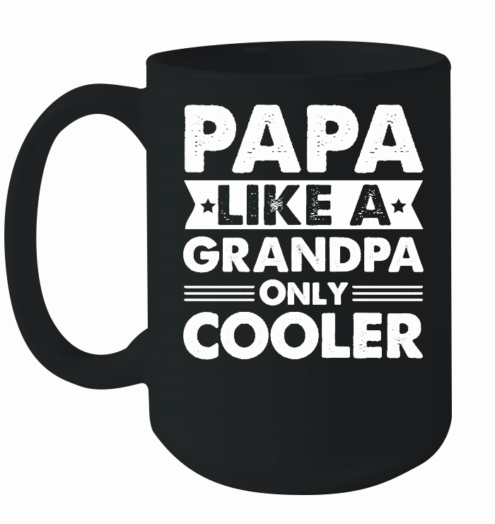 Papa Like a Grandpa Only Cooler