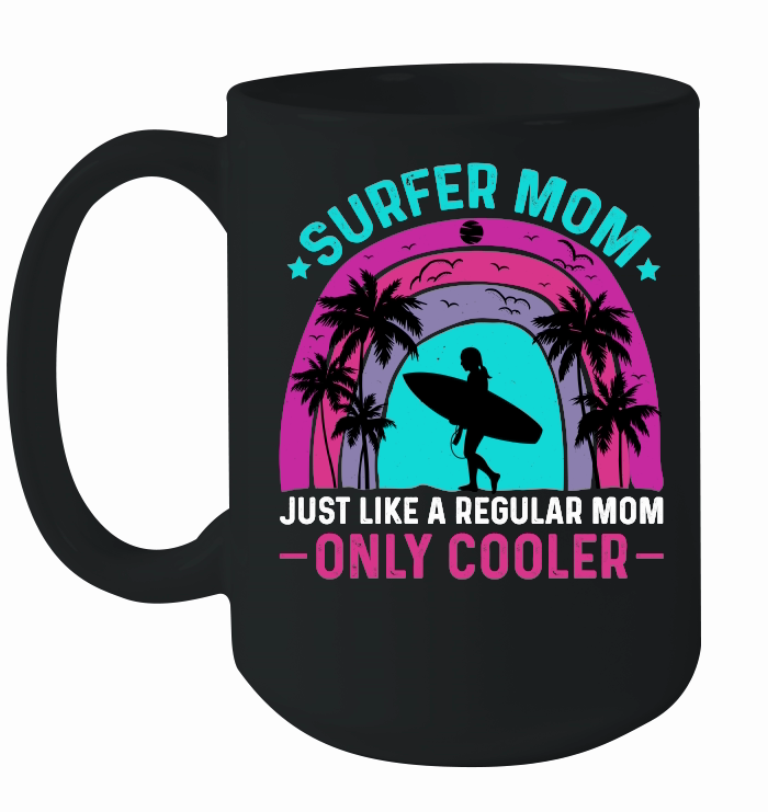 Surfer Mom Just Like a Regular Mom Only Cooler