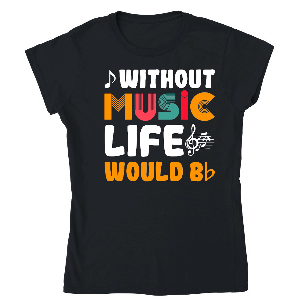 Without Music Life Would Be