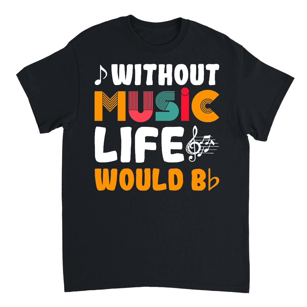 Without Music Life Would Be