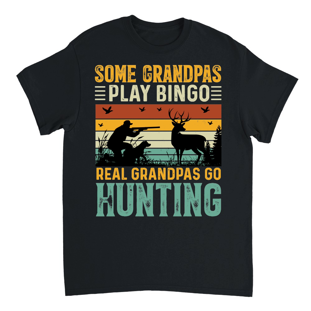 Some Grandpas Play Bingo Real Grandpas Go Hunting