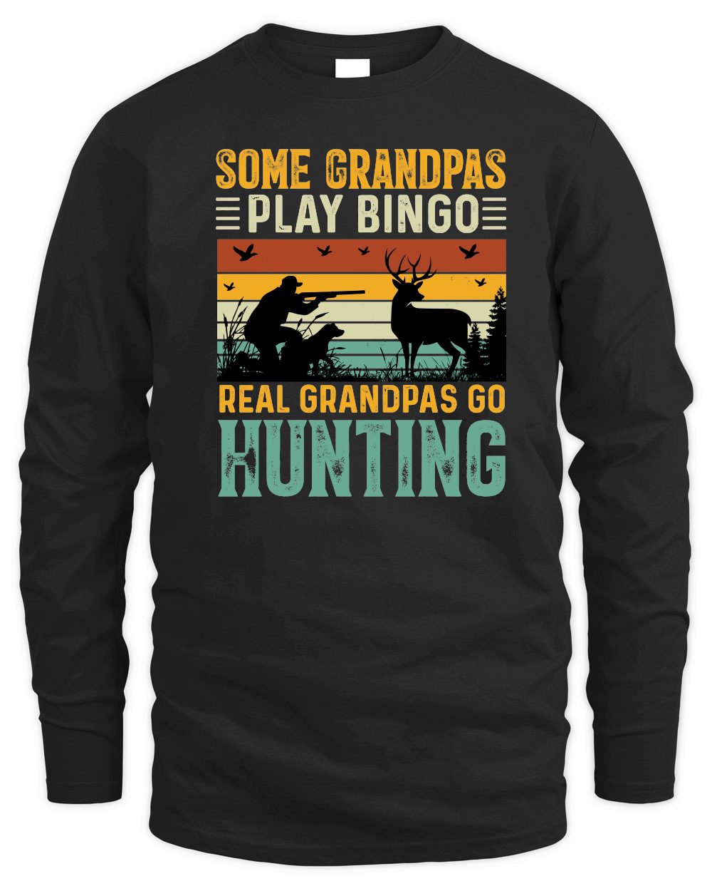 Some Grandpas Play Bingo Real Grandpas Go Hunting