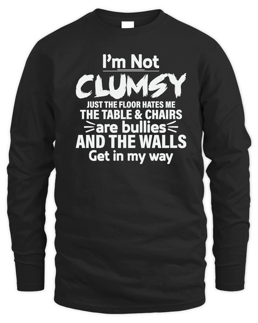 I'm Not Clumsy Funny Saying