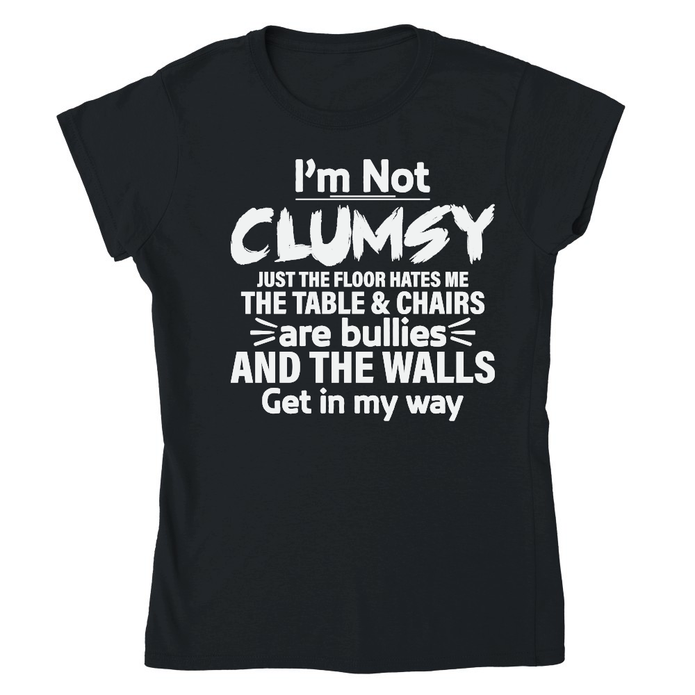 I'm Not Clumsy Funny Saying