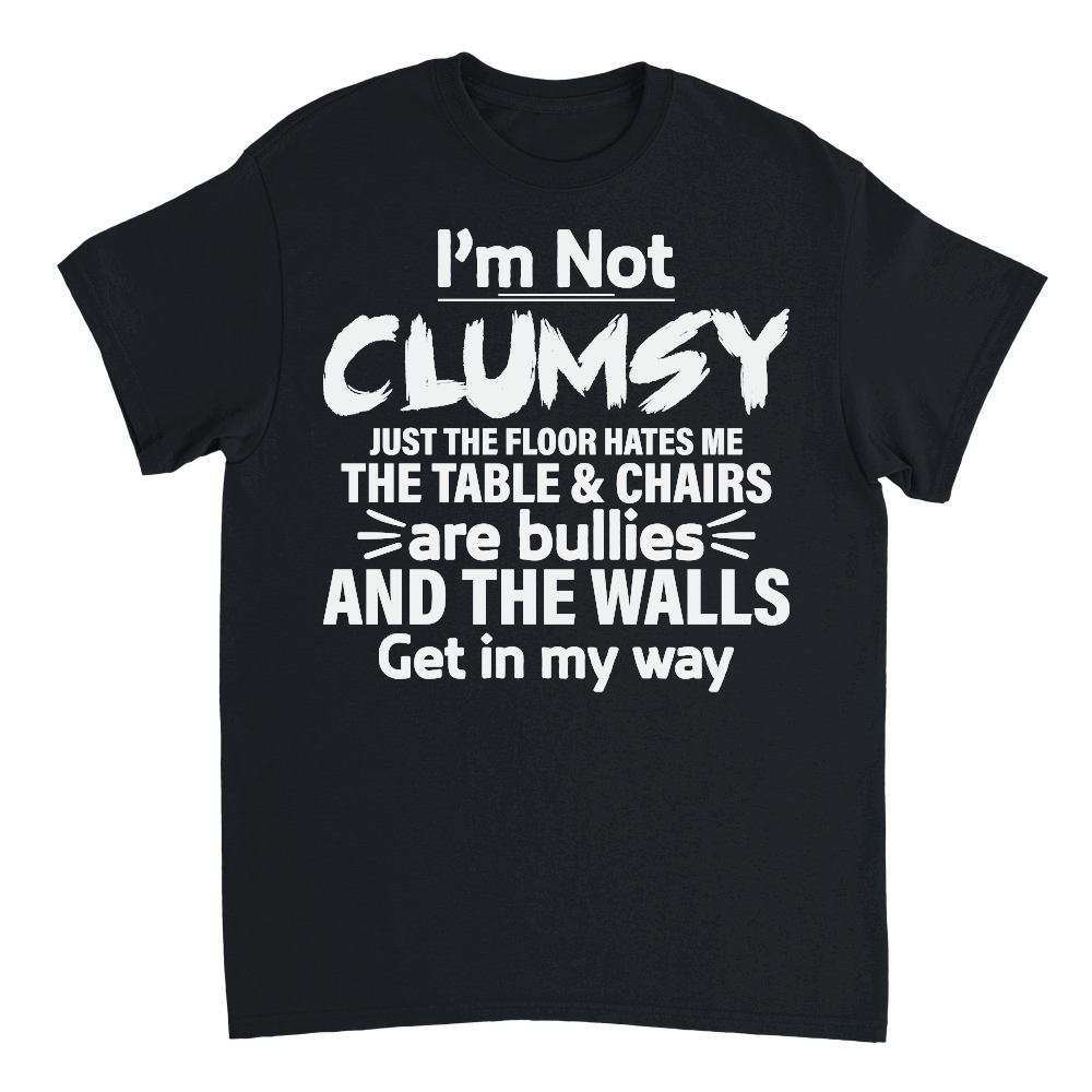 I'm Not Clumsy Funny Saying