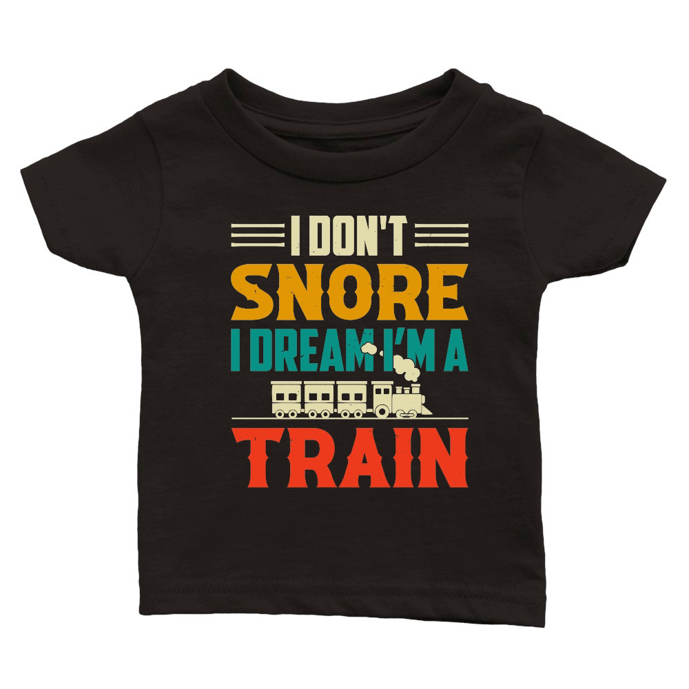 I Don't Snore I Dream I'm A Train