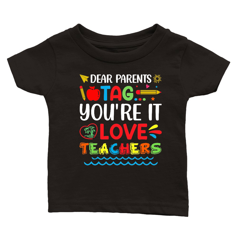 Dear Parents Tag You're It Love Teachers