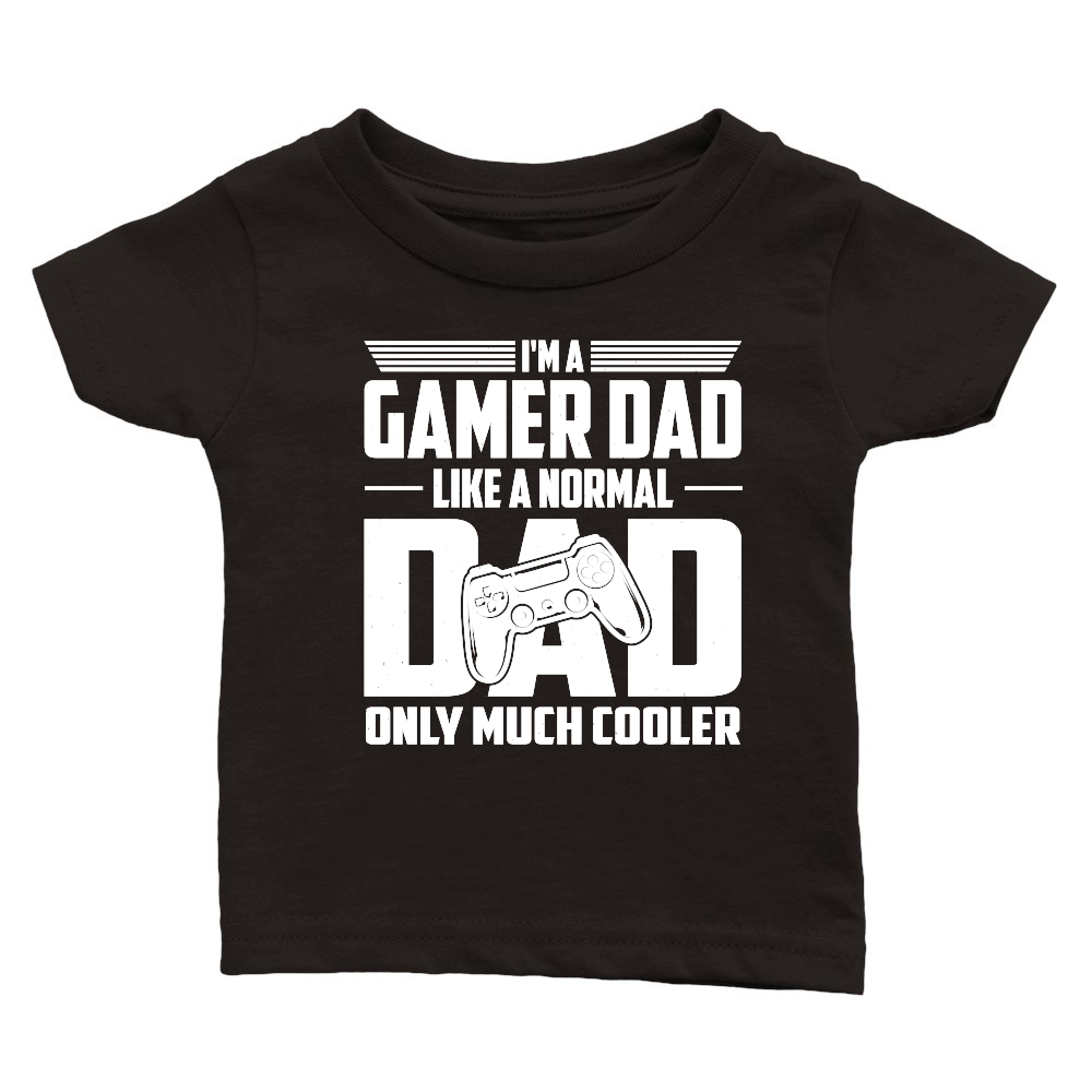 I'm A Gamer Dad Like A Normal Dad Only Much Cooler