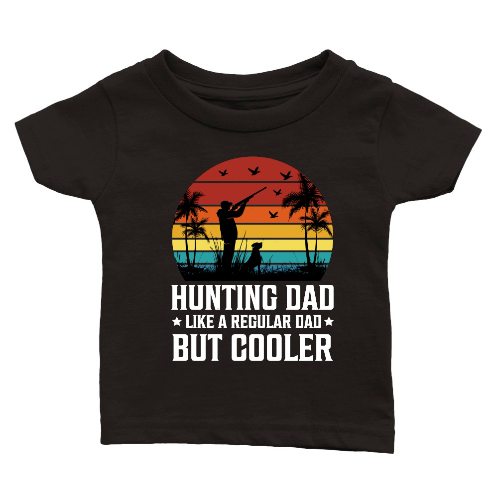 Hunting Dad Like A Regular Dad But Cooler