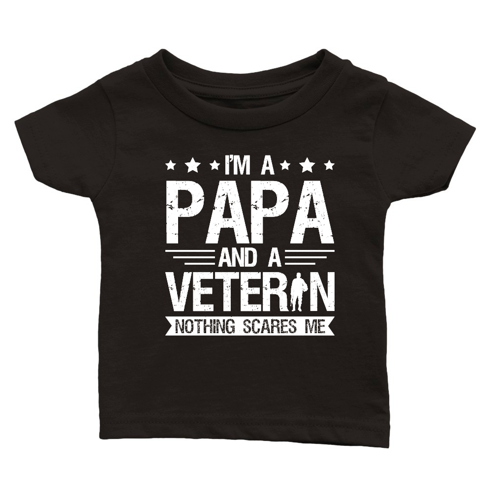 I'm a Papa and a Veteran Nothing Scares Me