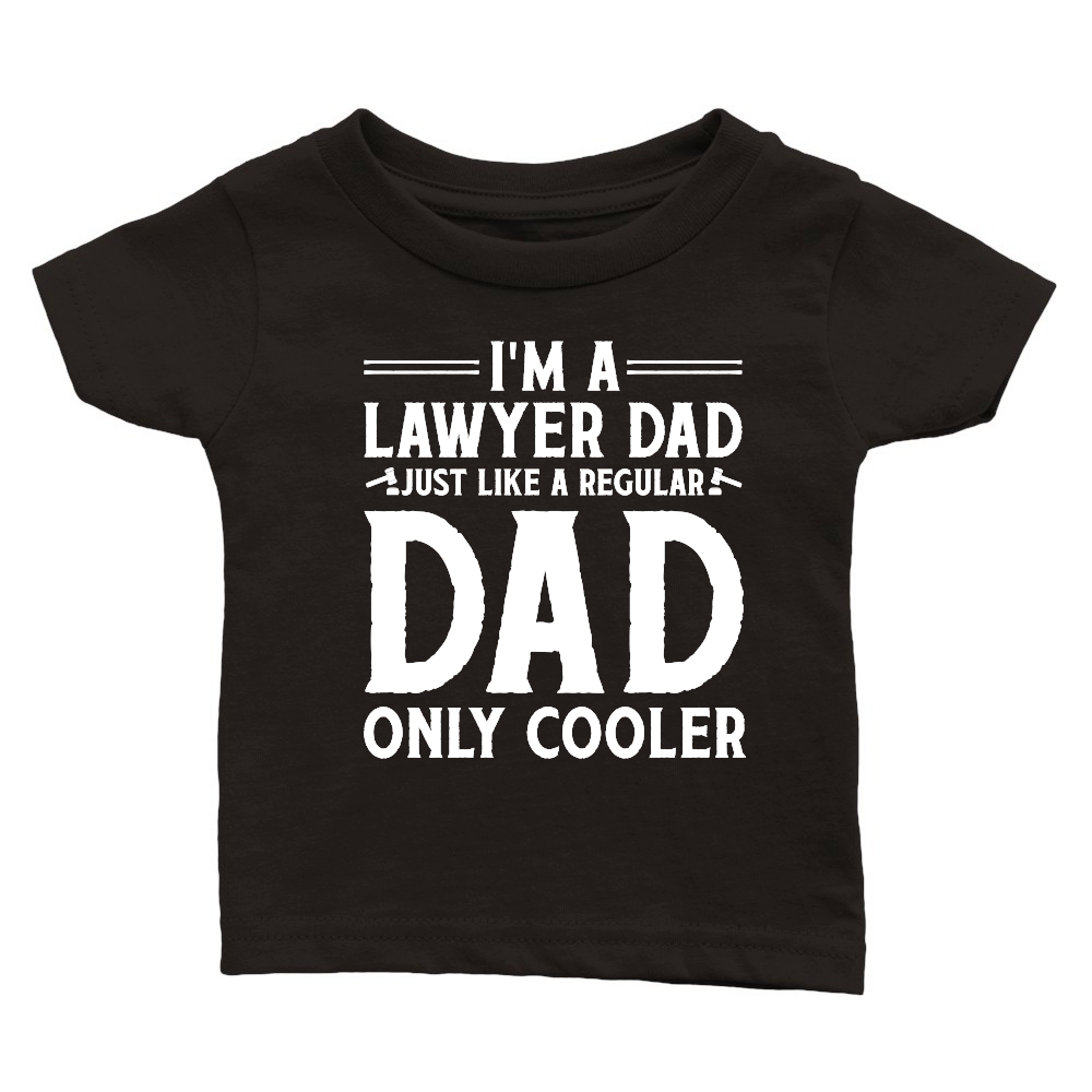 I'm A Lawyer Dad Just Like A Regular Dad Only Cooler